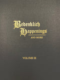 Bedenklich Happenings and More, Volume III