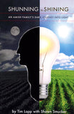 Shunning to Shining: An Amish Family's Dark Journey Into Light