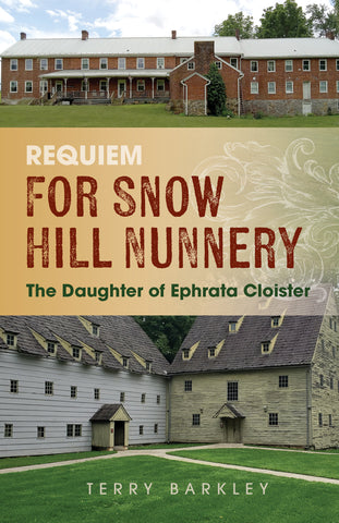 Requiem for Snow Hill Nunnery: The Daughter of Ephrata Cloister