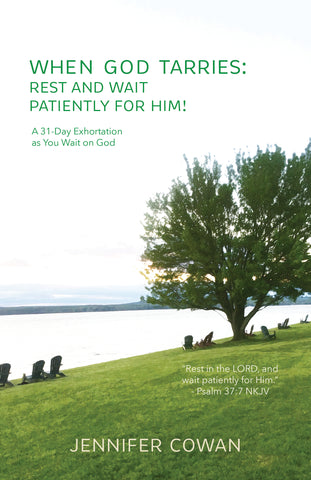 When God Tarries: Rest and Wait Patiently for Him!