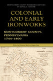 Colonial and Early Ironworks of Montgomery County, Pennsylvania (1744-1800)