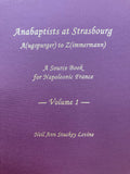 Anabaptists at Strasbourg—A(ugspurger) to Z(immermann): A Source Book for Napoleonic France, Volumes 1-3