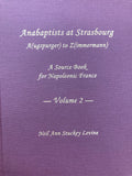 Anabaptists at Strasbourg—A(ugspurger) to Z(immermann): A Source Book for Napoleonic France, Volumes 1-3