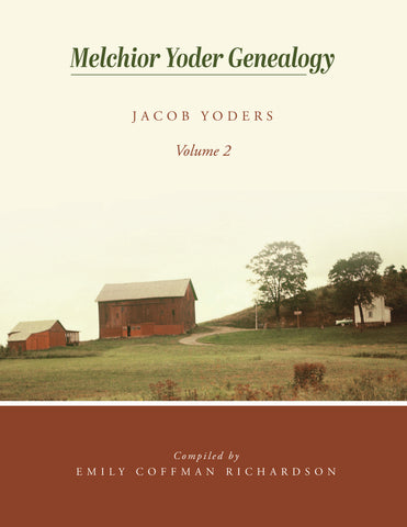 Melchior Yoder Genealogy: Jacob Yoders—Volume 2