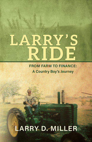 Larry's Ride: From Farm to Finance—A Country Boy's Journey