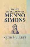 The Life and Teachings of Menno Simons