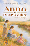 Anna of Rose Valley: Trials and Triumphs (Book 3)