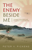 The Enemy Beside Me: Courage, Commitment, and Compassion in the Pacific War