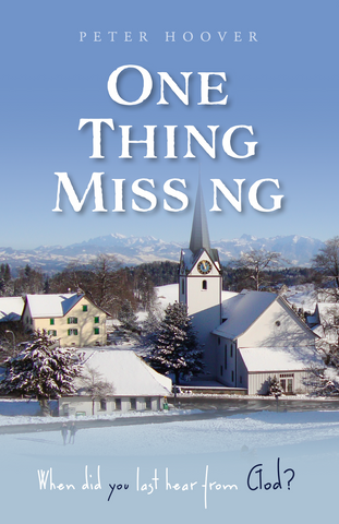 One Thing Missing: When Did You Last Hear from God?