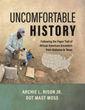 Uncomfortable History: Following the Paper Trail of African American Ancestors from Alabama to Texas