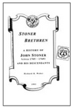 The Stoner Brethren: A History of John Stoner (ca1705-1769) and His Descendants