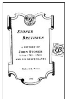 The Stoner Brethren: A History of John Stoner (ca1705-1769) and His Descendants