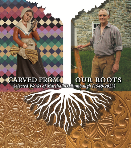 Carved From Our Roots: Selected Works of Marshall D. Rumbaugh (1948-2023)