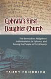 Ephrata's First Daughter Church—The Bermudian: Neighbors in Gimbsheim, in Ephrata, and Among the People in York County