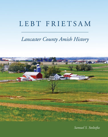 Lebt Frietsam: Lancaster County Amish History