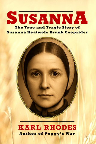 Susanna: The True and Tragic Story of Susanna Heatwole Brunk Cooprider