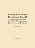 Kannscht Du Verschteh Pennsilvania Deutsch? Can You Understand Pennsylvania Dutch? Volume II
