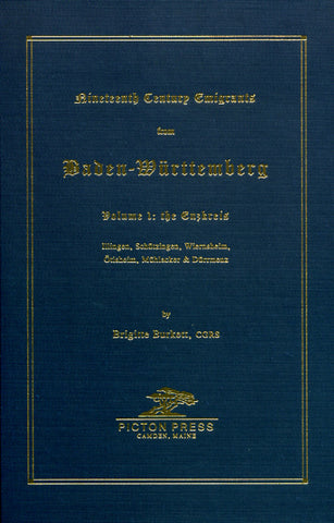 Nineteenth-Century Emigrants from Baden-Wurttemberg, Volume 1: The Enzkreis - Brigitte Burkett, CGRS