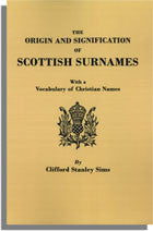 The Origin and Signification of Scottish Surnames With a Vocabulary of Christian Names
