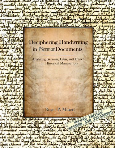 Deciphering Handwriting in German Documents: Analyzing German, Latin, and French in Historical Manuscripts - Roger P. Minert