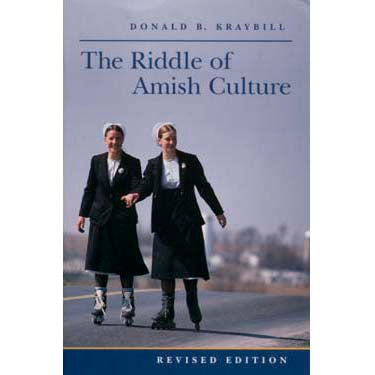 The Riddle of Amish Culture - Donald B. Kraybill