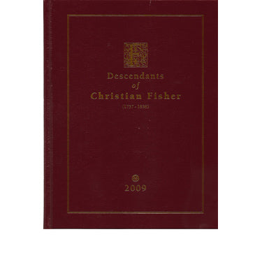Descendants and History of Christian Fisher (1757-1838) - edited by Katie Beiler