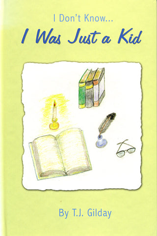 I Don't Know . . . I Was Just a Kid