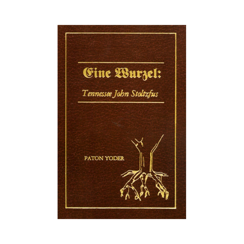 Eine Wurzel: Tennessee John Stoltzfus - Paton Yoder