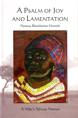 A Psalm of Joy and Lamentation: A Wife's African Memoir