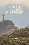 I Was a Young Missionary