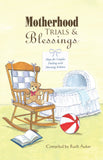 Motherhood Trials & Blessings: Hope for Couples Dealing with Morning Sickness - compiled by Ruth Auker - 1