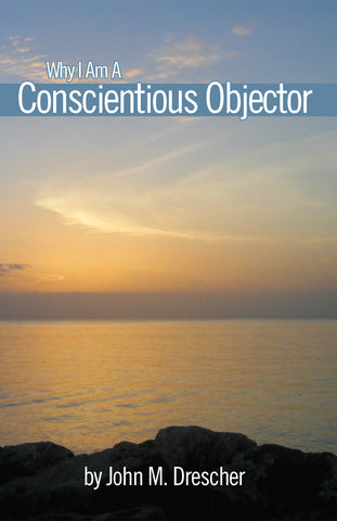 Why I Am a Conscientious Objector