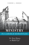 Ministry in a Church Dismantled: To Tear Down or Build Up? (BOOK 2)