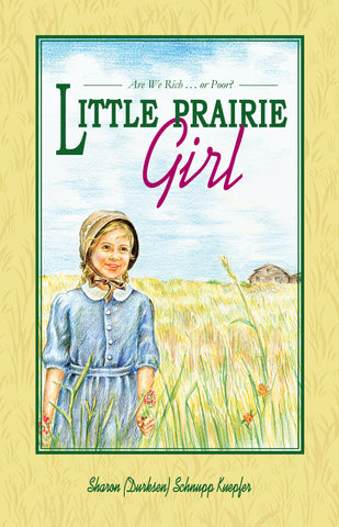 Little Prairie Girl - Sharon (Durksen) Schnupp Kuepfer - 1