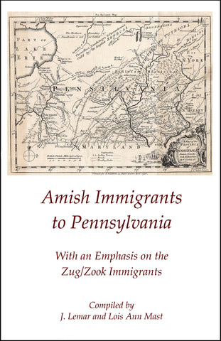 Amish Immigrants to Pennsylvania, With an Emphasis on the Zug/Zook Immigrants [PDF download]