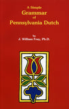 A Simple Grammar of Pennsylvania Dutch - J. William Frey