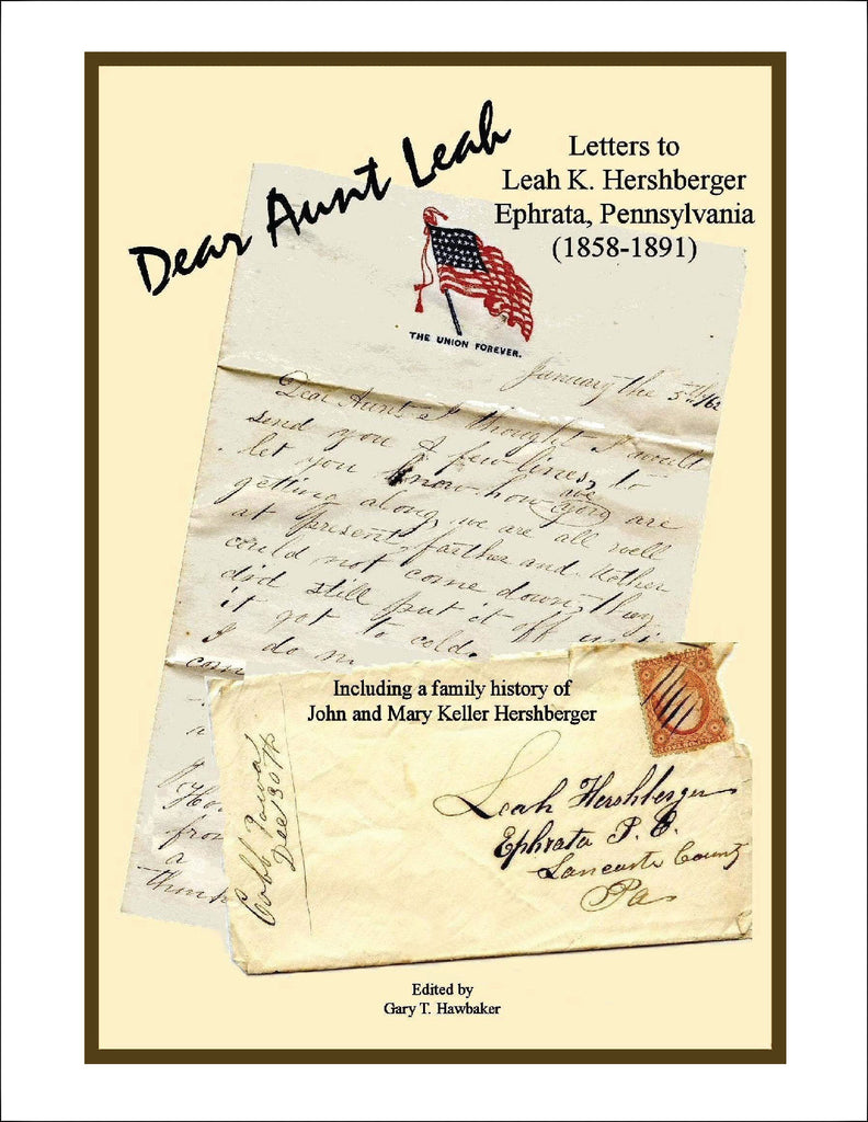 Dear Aunt Leah: Letters to Leah K. Hershberger of Ephrata, Pennsylvania ...