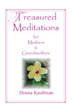 Treasured Meditations for Mothers and Grandmothers