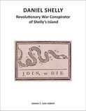 Daniel Shelly: Revolutionary War Conspirator of Shelly's Island