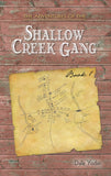 The Adventures of the Shallow Creek Gang, Book 1 - Dale Yoder